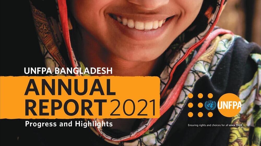 UNFPA Bangladesh's Annual Report for 2021.