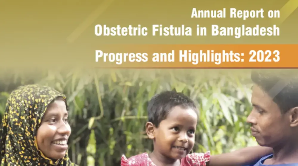 Annual Report on Obstetric Fistula in Bangladesh, Progress and Highlights: 2023